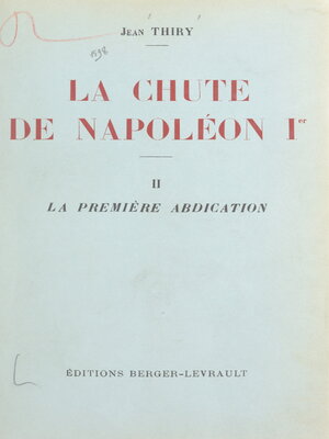 cover image of La chute de Napoléon Ier (2). La première abdication
